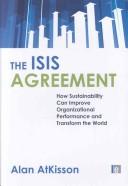 The ISIS agreement : how sustainability can improve organizational performance and transform the world /