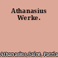 Athanasius Werke.