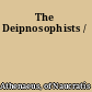 The Deipnosophists /