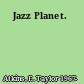 Jazz Planet.