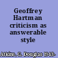 Geoffrey Hartman criticism as answerable style /