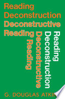 Reading deconstruction, deconstructive reading /