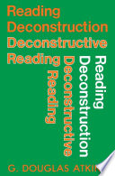 Reading deconstruction : deconstructive reading /