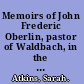 Memoirs of John Frederic Oberlin, pastor of Waldbach, in the Ban de la Roche : from the 3rd London ed. /