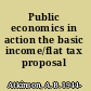 Public economics in action the basic income/flat tax proposal /