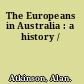 The Europeans in Australia : a history /