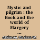 Mystic and pilgrim : the Book and the world of Margery Kempe /