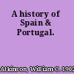 A history of Spain & Portugal.