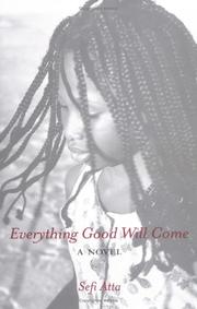 Everything good will come : a novel /