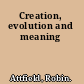 Creation, evolution and meaning