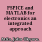 PSPICE and MATLAB for electronics an integrated approach /