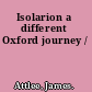 Isolarion a different Oxford journey /