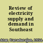 Review of electricity supply and demand in Southeast Europe