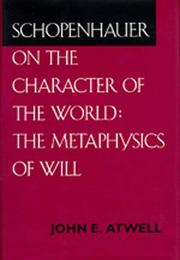 Schopenhauer on the character of the world : the metaphysics of will /