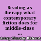 Reading as therapy what contemporary fiction does for middle-class Americans /