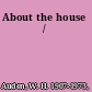 About the house /
