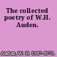 The collected poetry of W.H. Auden.