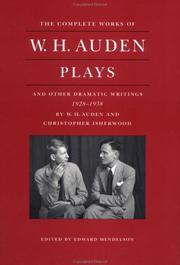 Plays and other dramatic writings by W.H. Auden, 1928-1938 /