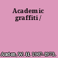Academic graffiti /