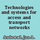 Technologies and systems for access and transport networks