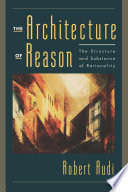 The architecture of reason the structure and substance of rationality /