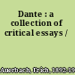 Dante : a collection of critical essays /