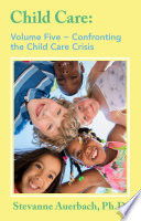 Confronting the child care crisis /