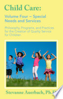 Special needs and services : philosophy, programs, and practices for the creation of quality service for children /