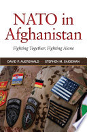 NATO in Afghanistan : fighting together, fighting alone /