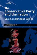 The Conservative Party and the nation : Union, England and Europe /