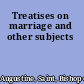 Treatises on marriage and other subjects