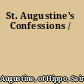 St. Augustine's Confessions /