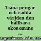 Tjäna pengar och rädda världen den hållbara ekonomins entreprenörer /