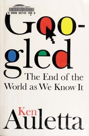 Googled : the end of the world as we know it /