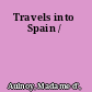 Travels into Spain /