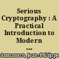 Serious Cryptography : A Practical Introduction to Modern Encryption /