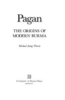 Pagan : the origins of modern Burma /