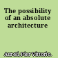 The possibility of an absolute architecture