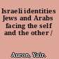 Israeli identities Jews and Arabs facing the self and the other /