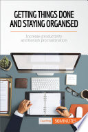 Getting things done and staying organized /