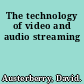 The technology of video and audio streaming