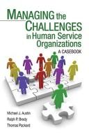 Managing the challenges in human service organizations : a casebook /