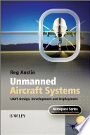 Unmanned air vehicles UAV design, development, and deployment /