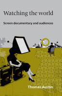 Watching the world screen documentary and audiences /