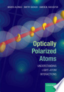 Optically polarized atoms understanding light-atom interactions /