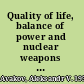 Quality of life, balance of power and nuclear weapons a statistical yearbook for statesmen and citizens 2012 /