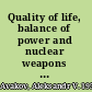 Quality of life, balance of power and nuclear weapons a statistical yearbook for statesmen and citizens, 2013. Volume 6 /