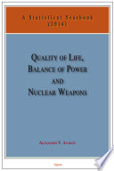 Quality of life, balance of power and nuclear weapons. a statistical yearbook for statesmen and citizens, 2014 /