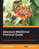 Selenium WebDriver practical guide : interactively automate web applications using Selenium WebDriver /