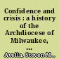 Confidence and crisis : a history of the Archdiocese of Milwaukee, 1959-1977 /